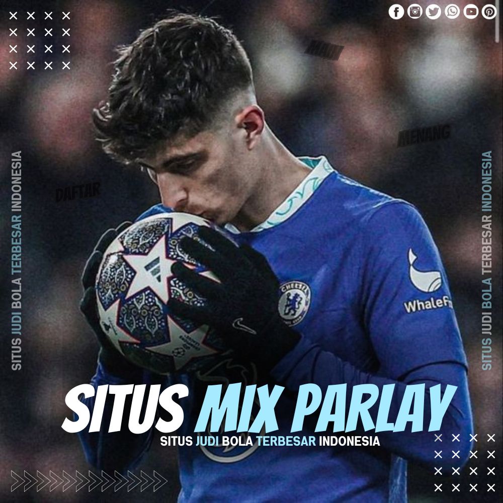 MIX PARLAY: Situs Judi Bandar Bola Resmi Taruhan Parlay Resmi di Indonesia